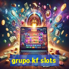 grupo kf slots